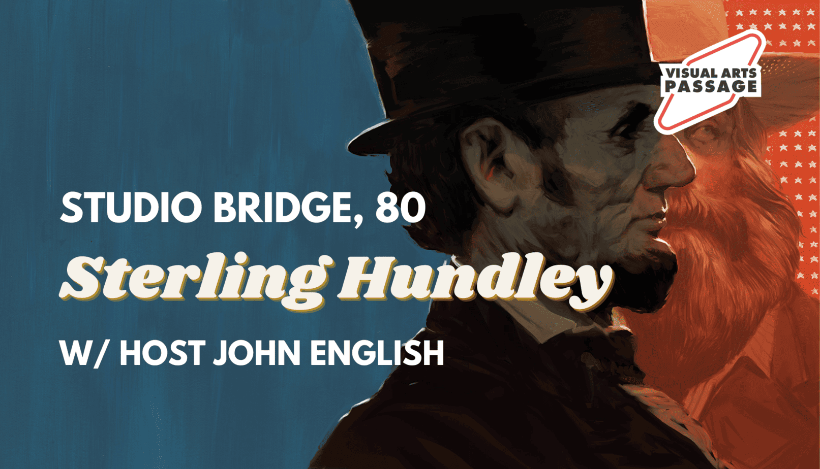 Studio Bridge Podcast 80. Sterling Hundley - Visual Arts Passage